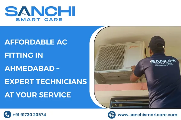 Affordable AC Fitting in Ahmedabad – Expert AC Technicians Service