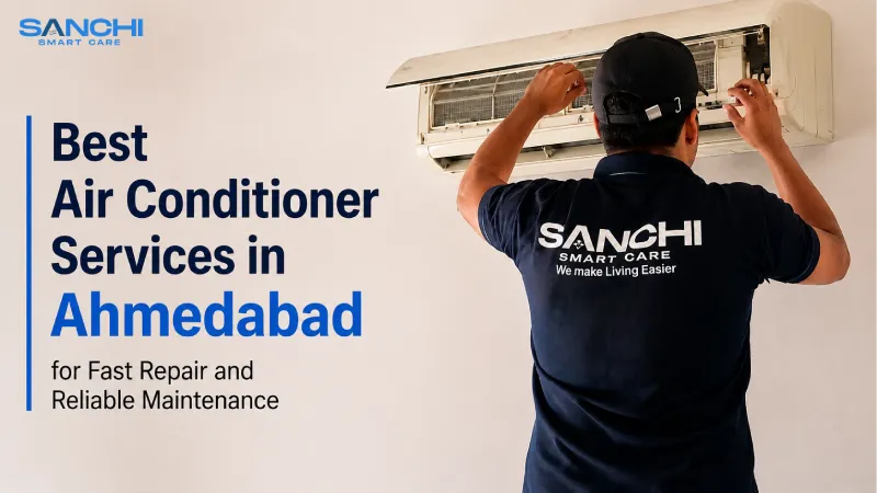 Best Air Conditioner Services in Ahmedabad for Fast Repair and Reliable Maintenance