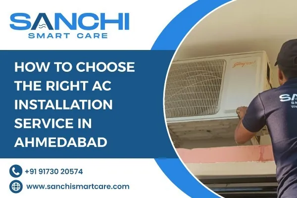 How to Choose the Right AC Installation Service in Ahmedabad