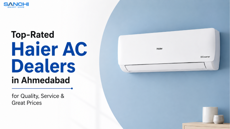 Top-Rated Haier AC Dealers in Ahmedabad for Quality, Service & Great Prices