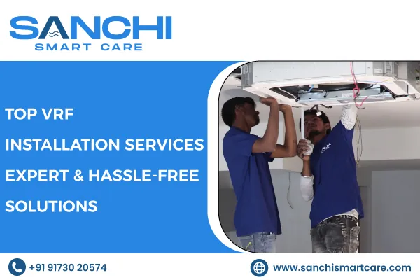 Top VRF Installation Services – Expert & Hassle-Free Solutions