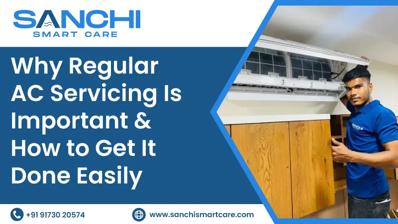 Why Regular AC Servicing Is Important & How to Get It Done Easily