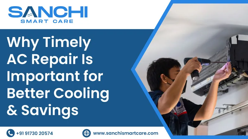Why Timely AC Repair Is Important for Better Cooling & Savings